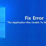 Fix Error - The Application Was Unable To Start Correctly