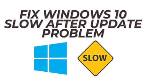 Fix Windows 10 Slow After Update 2022